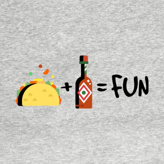 Taco + Hot Sauce = Fun by Equals Fun